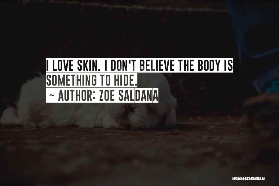 Hide Your Body Quotes By Zoe Saldana