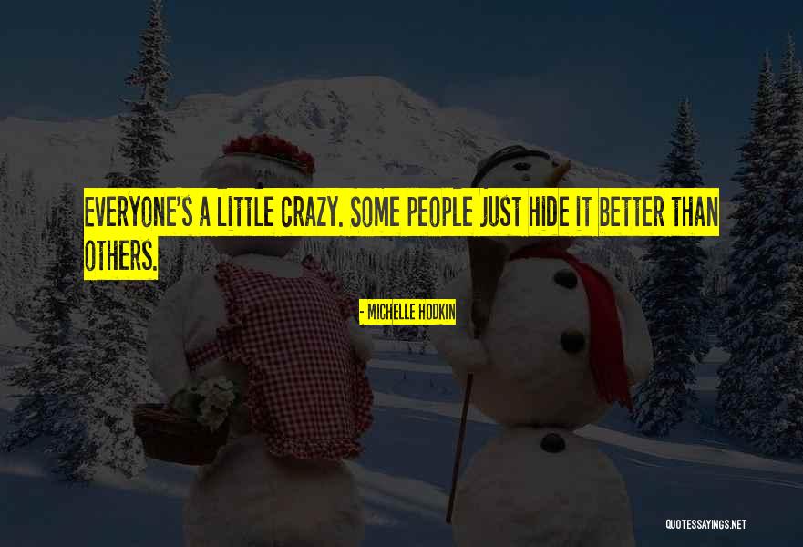 Hide Your Crazy Quotes By Michelle Hodkin Hide Your Crazy Quotes By Michelle Hodkin