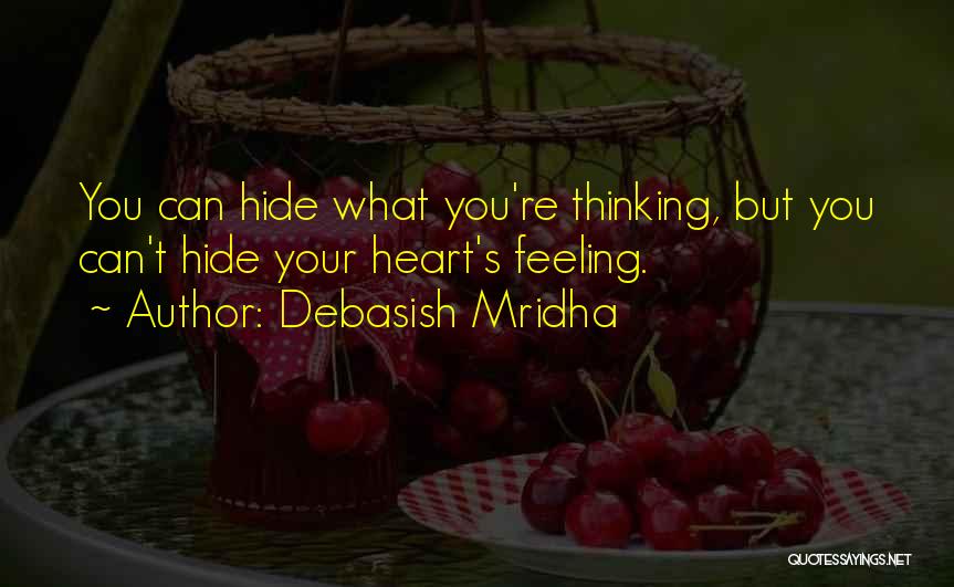 Hide Your Love Quotes By Debasish Mridha