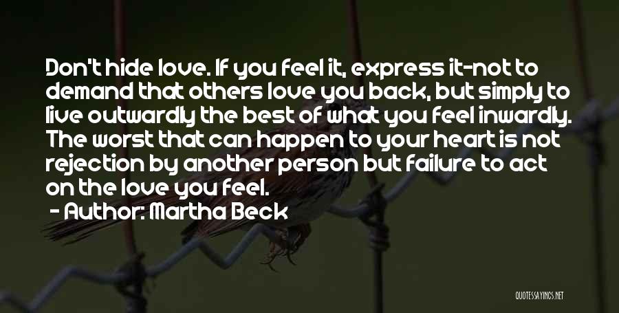 Hide Your Love Quotes By Martha Beck