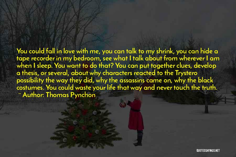 Hide Your Love Quotes By Thomas Pynchon