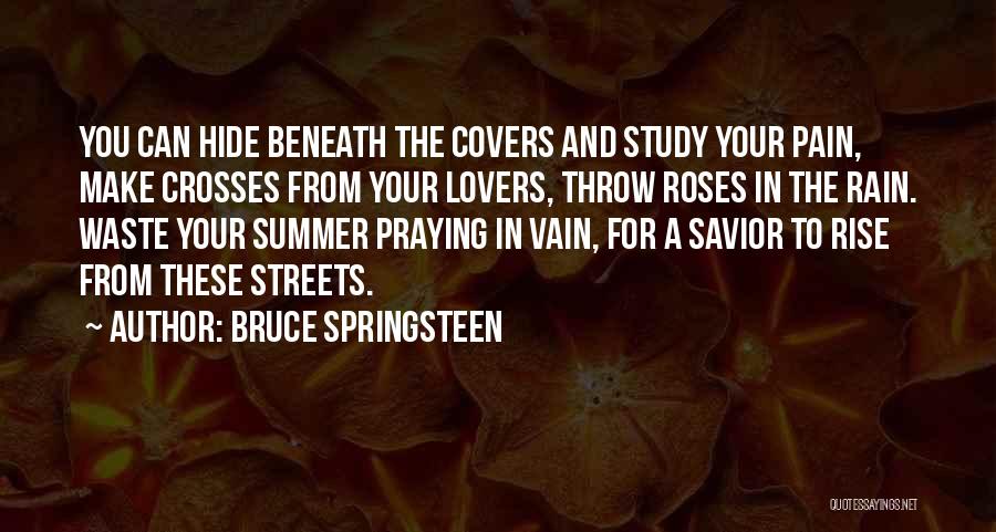 Hide Your Pain Quotes By Bruce Springsteen