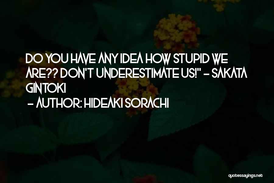 Hideaki Quotes By Hideaki Sorachi