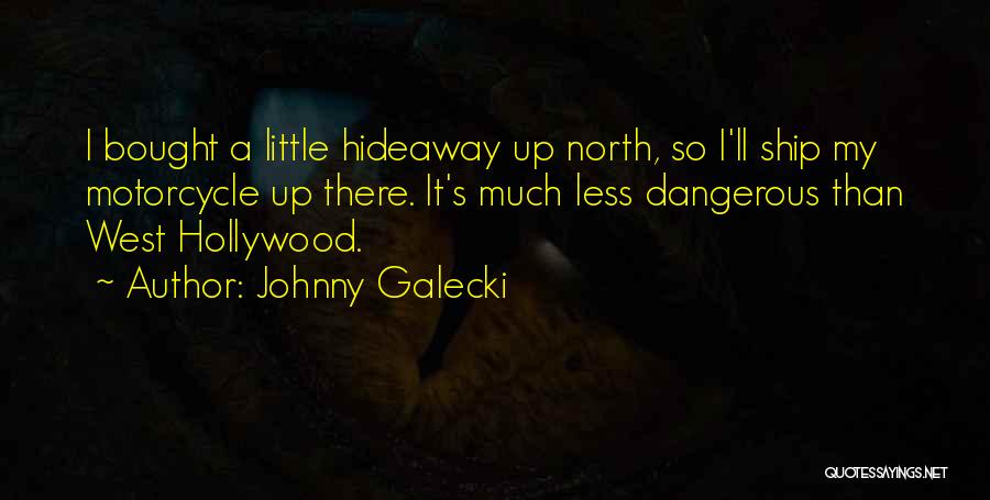 Hideaway Quotes By Johnny Galecki