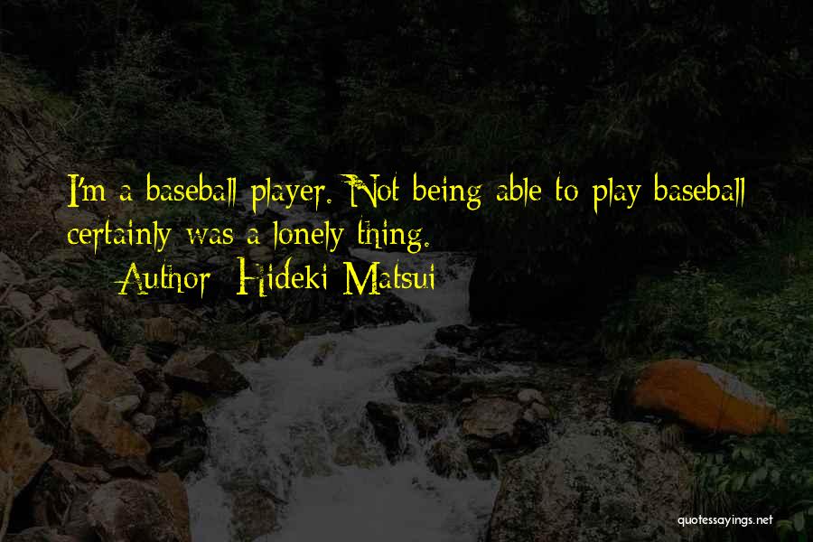 Hideki Matsui Quotes 1619717