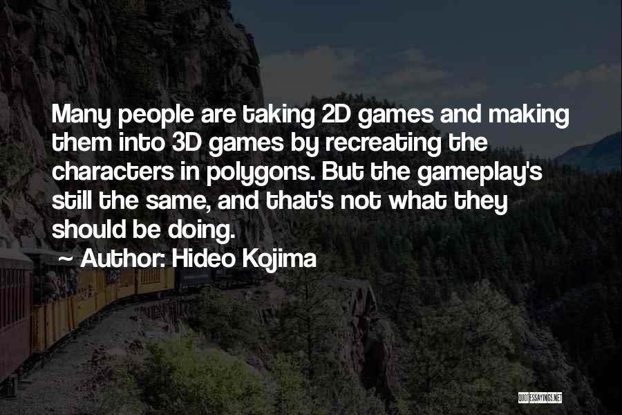 Hideo Kojima Quotes 1005776