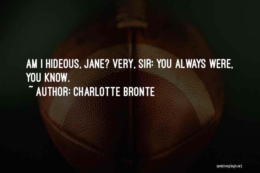 Hideous Quotes By Charlotte Bronte