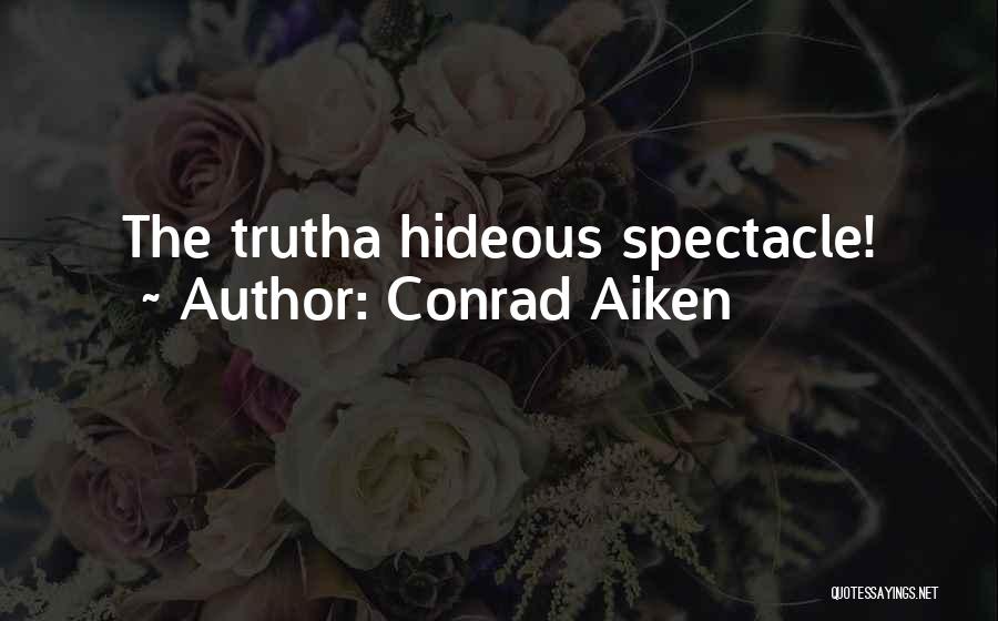 Hideous Quotes By Conrad Aiken