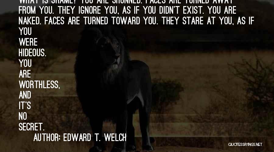 Hideous Quotes By Edward T. Welch