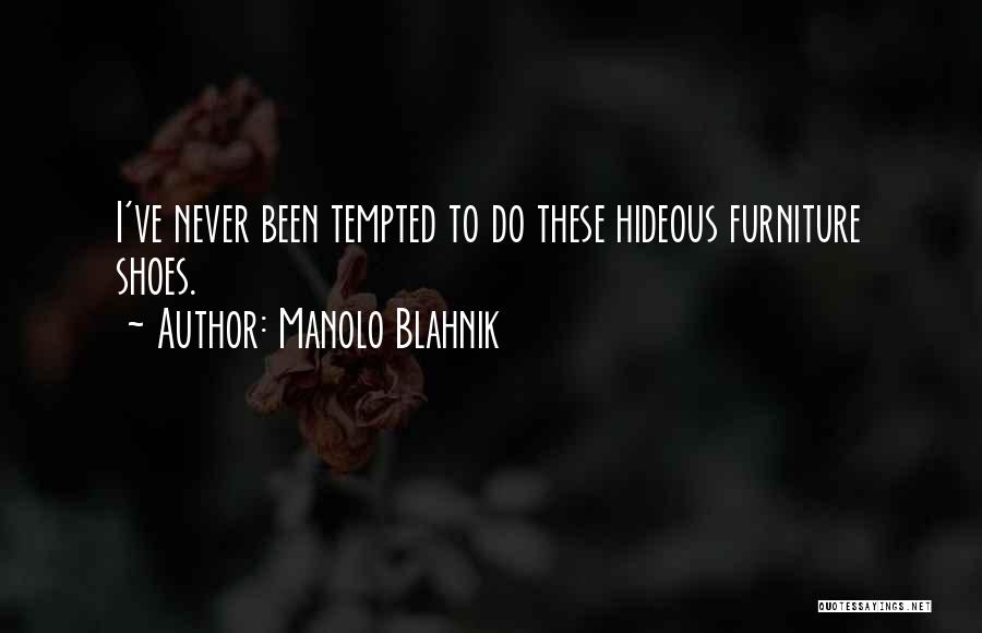 Hideous Quotes By Manolo Blahnik