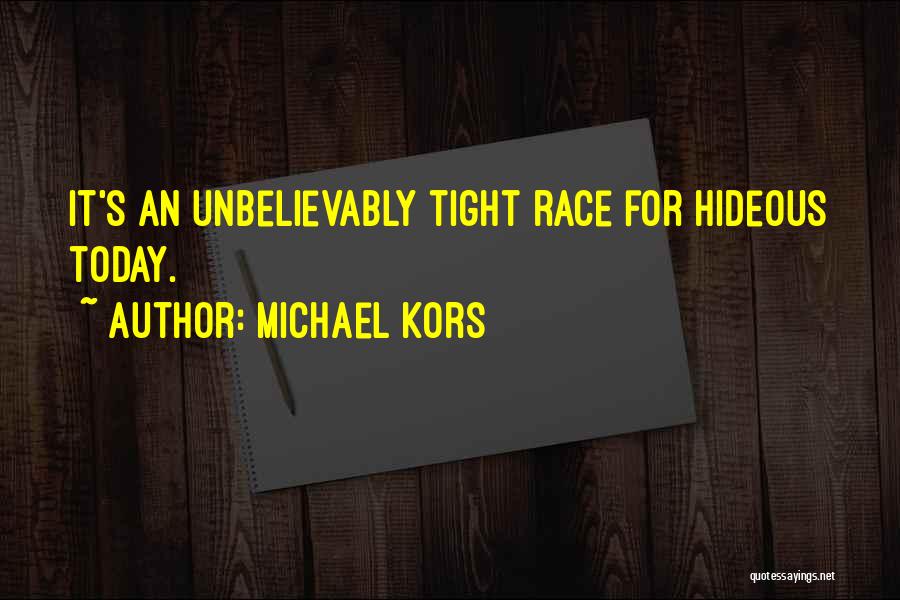 Hideous Quotes By Michael Kors