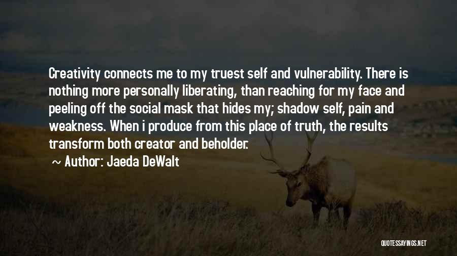 Hides Pain Quotes By Jaeda DeWalt