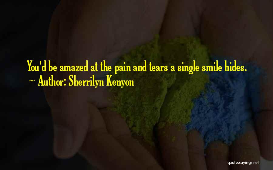 Hides Pain Quotes By Sherrilyn Kenyon