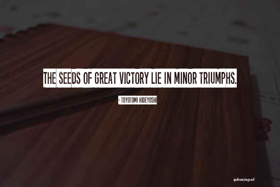Hideyoshi Toyotomi Quotes By Toyotomi Hideyoshi Hideyoshi Toyotomi Quotes By Toyotomi Hideyoshi