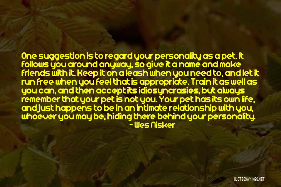 Hiding A Relationship Quotes By Wes Nisker Hiding A Relationship Quotes By Wes Nisker