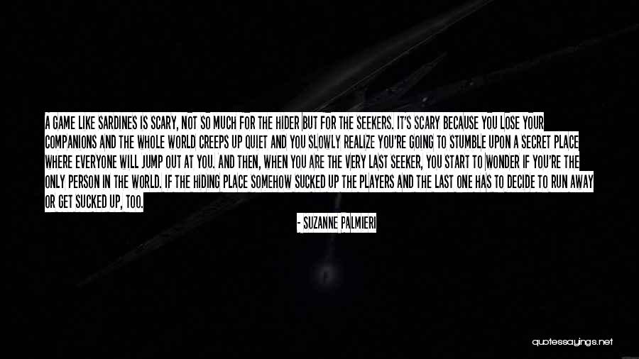 Hiding A Secret Quotes By Suzanne Palmieri Hiding A Secret Quotes By Suzanne Palmieri