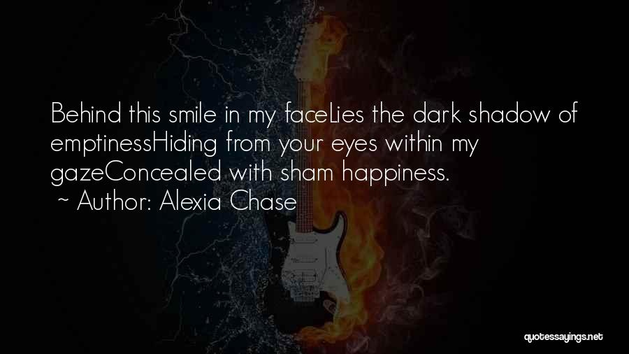 Hiding Behind Your Smile Quotes By Alexia Chase