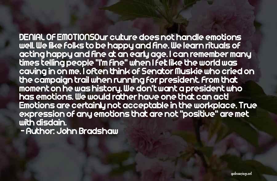 Hiding Emotions Quotes By John Bradshaw