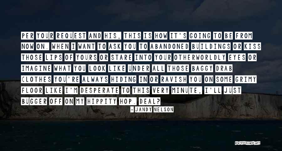Hiding Eyes Quotes By Jandy Nelson Hiding Eyes Quotes By Jandy Nelson