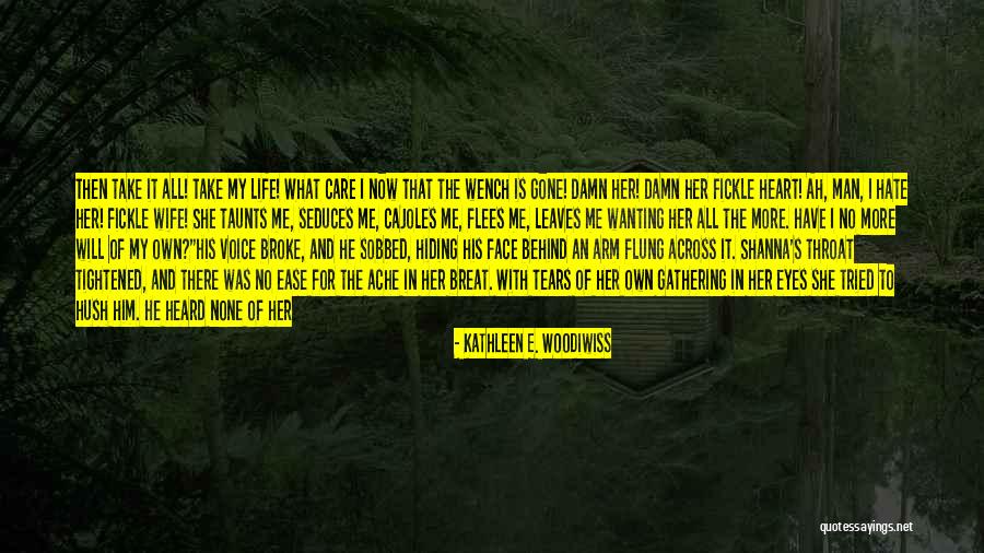 Hiding Eyes Quotes By Kathleen E. Woodiwiss Hiding Eyes Quotes By Kathleen E. Woodiwiss