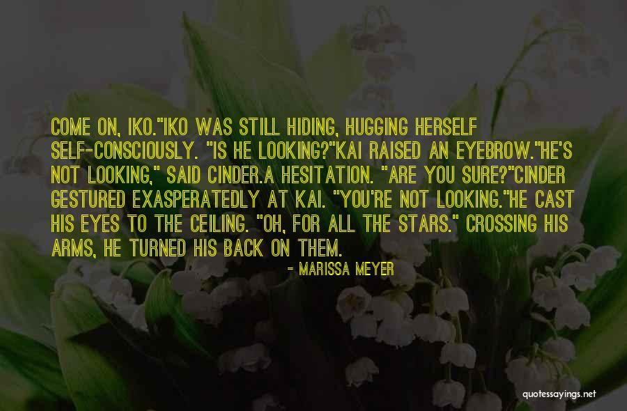 Hiding Eyes Quotes By Marissa Meyer Hiding Eyes Quotes By Marissa Meyer