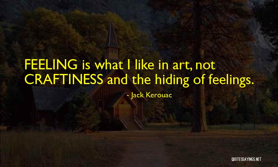 Hiding Feelings Quotes By Jack Kerouac