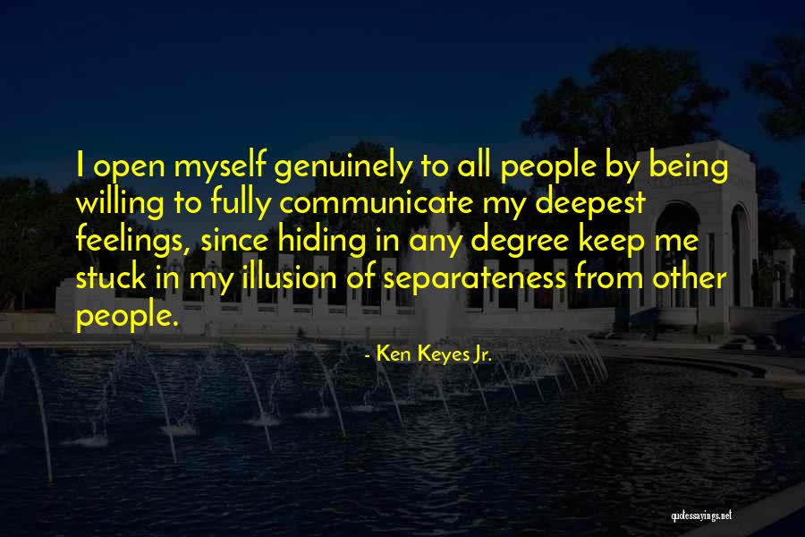 Hiding Feelings Quotes By Ken Keyes Jr.