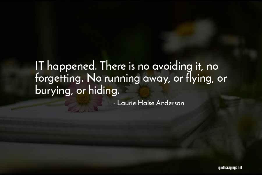 Hiding From Your Fears Quotes By Laurie Halse Anderson Hiding From Your Fears Quotes By Laurie Halse Anderson