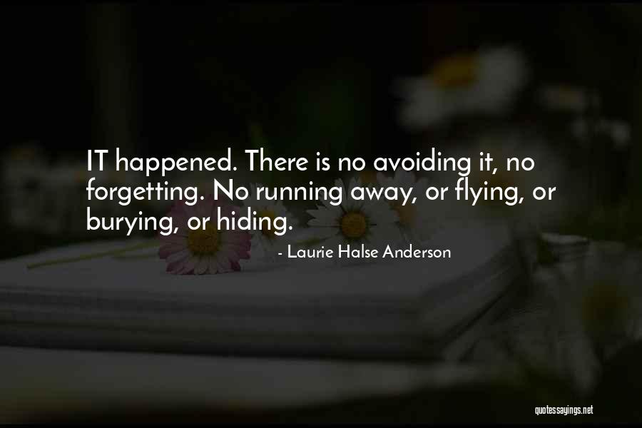 Hiding From Your Fears Quotes By Laurie Halse Anderson