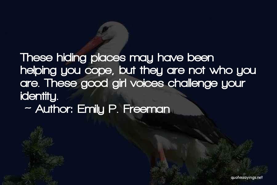 Hiding Identity Quotes By Emily P. Freeman