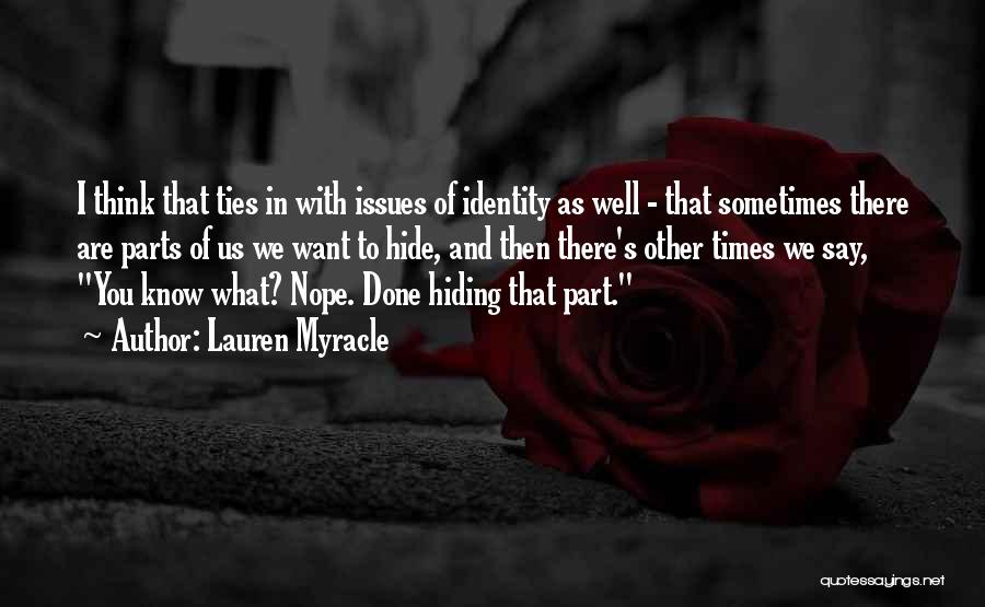 Hiding Identity Quotes By Lauren Myracle