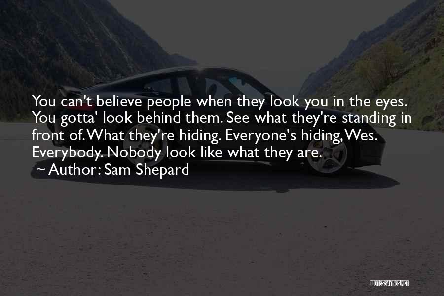 Hiding Identity Quotes By Sam Shepard