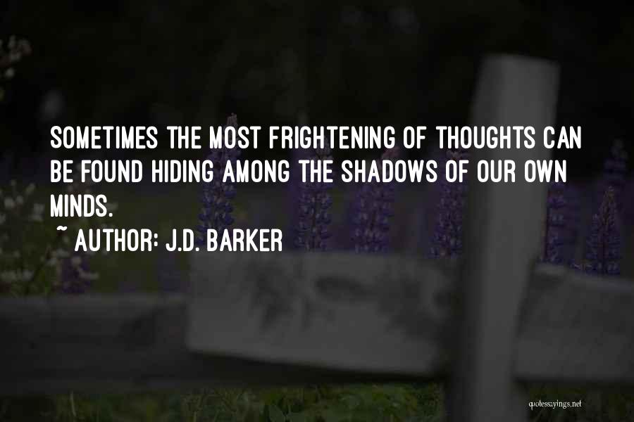 Hiding In The Shadows Quotes By J.D. Barker
