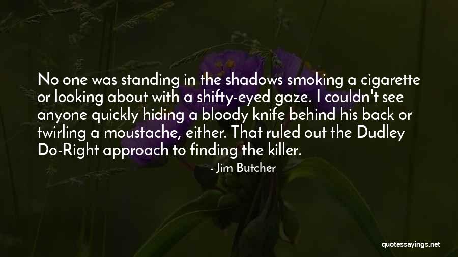 Hiding In The Shadows Quotes By Jim Butcher