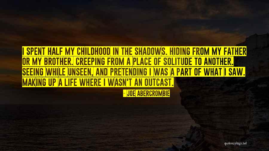 Hiding In The Shadows Quotes By Joe Abercrombie