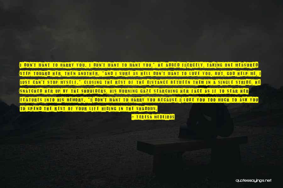 Hiding In The Shadows Quotes By Teresa Medeiros Hiding In The Shadows Quotes By Teresa Medeiros