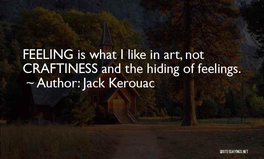 Hiding My Feelings Quotes By Jack Kerouac
