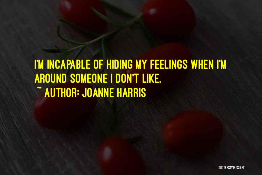 Hiding My Feelings Quotes By Joanne Harris