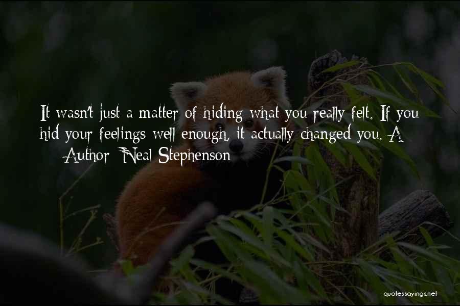 Hiding My Feelings Quotes By Neal Stephenson