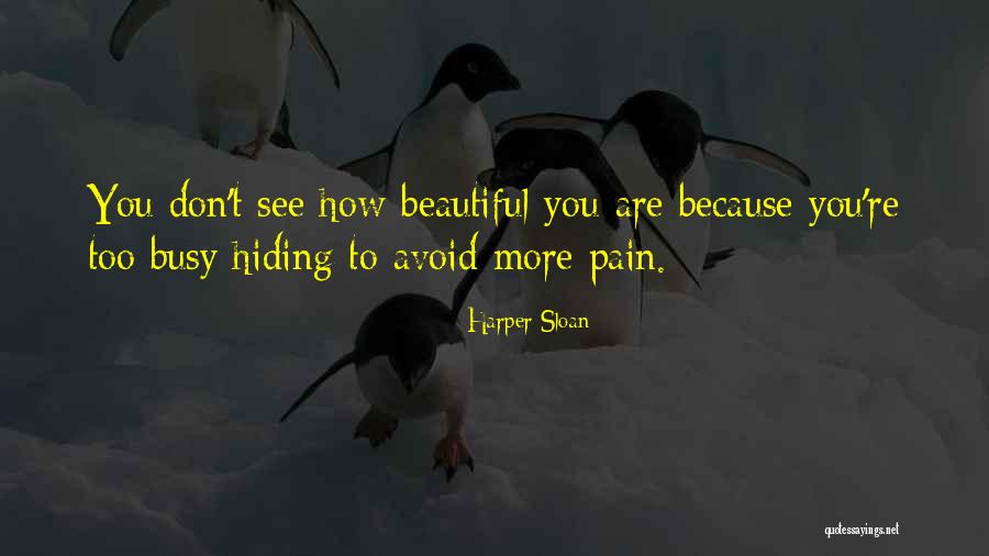 Hiding Pain Quotes By Harper Sloan Hiding Pain Quotes By Harper Sloan