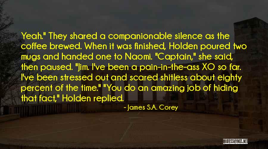 Hiding Pain Quotes By James S.A. Corey Hiding Pain Quotes By James S.A. Corey