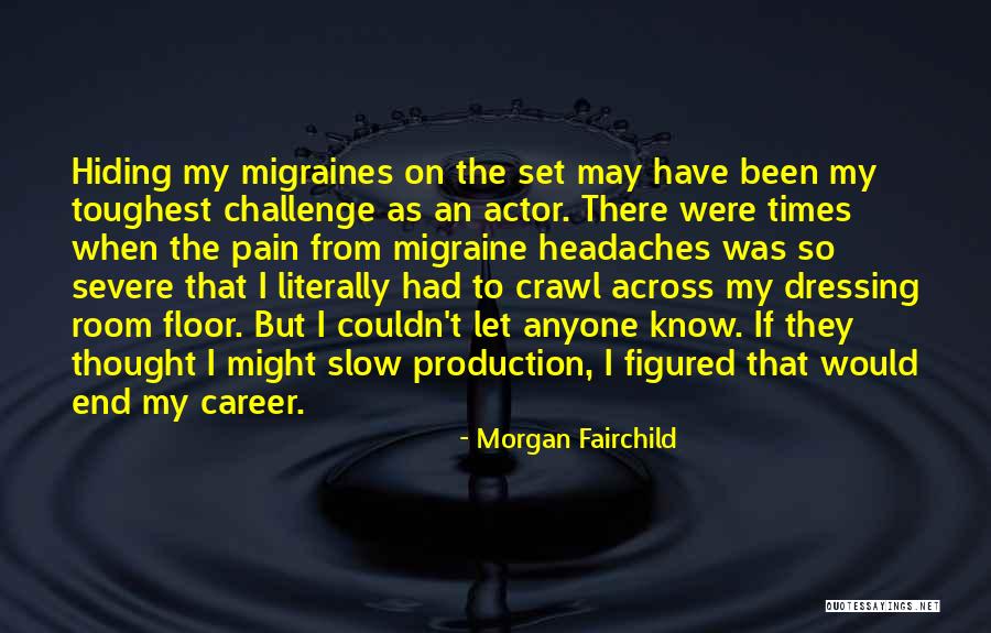 Hiding Pain Quotes By Morgan Fairchild Hiding Pain Quotes By Morgan Fairchild