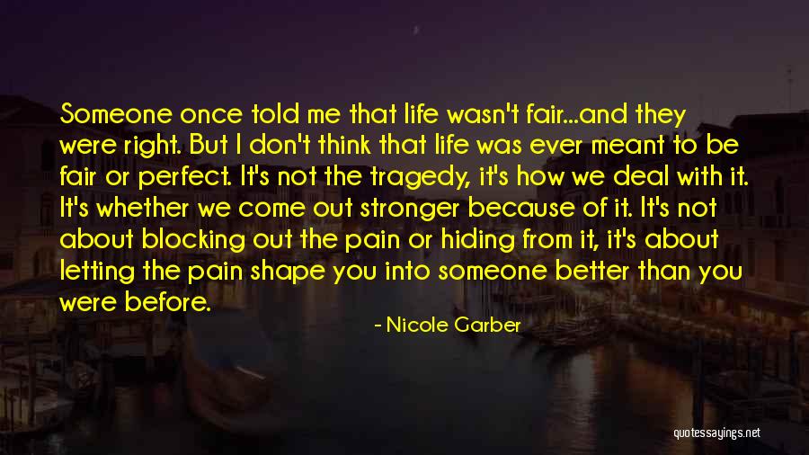 Hiding Pain Quotes By Nicole Garber Hiding Pain Quotes By Nicole Garber