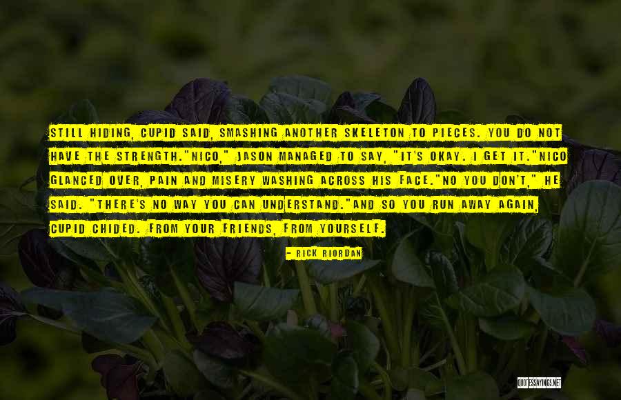 Hiding Pain Quotes By Rick Riordan Hiding Pain Quotes By Rick Riordan