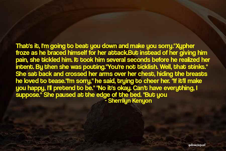 Hiding Pain Quotes By Sherrilyn Kenyon Hiding Pain Quotes By Sherrilyn Kenyon