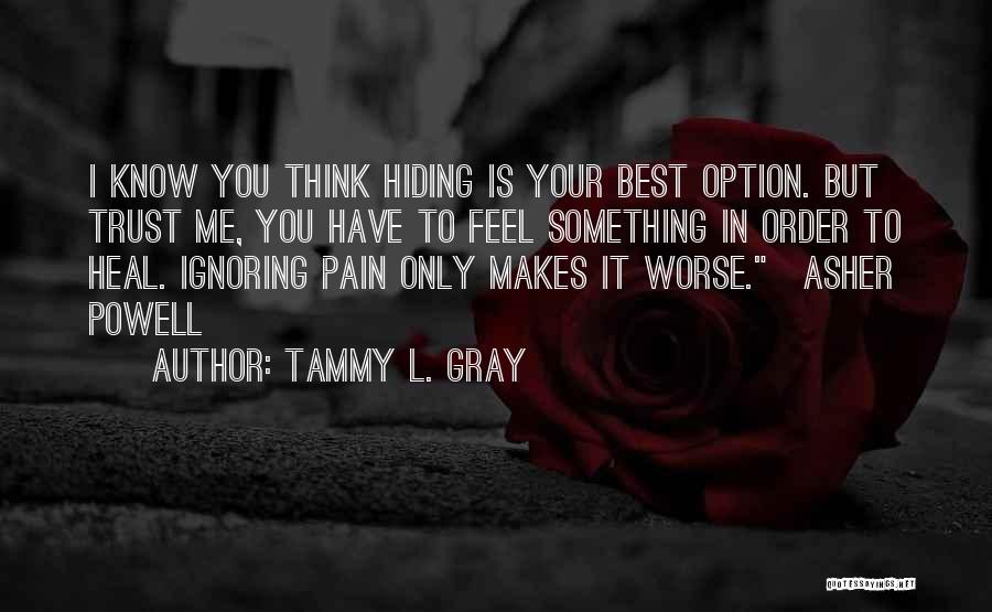 Hiding Pain Quotes By Tammy L. Gray