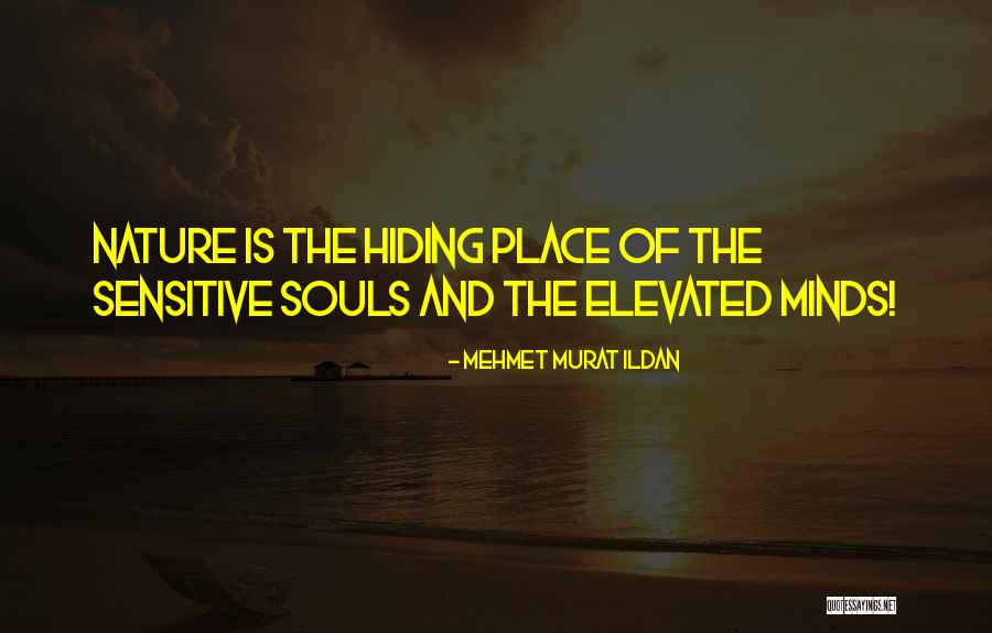 Hiding Place Quotes By Mehmet Murat Ildan Hiding Place Quotes By Mehmet Murat Ildan