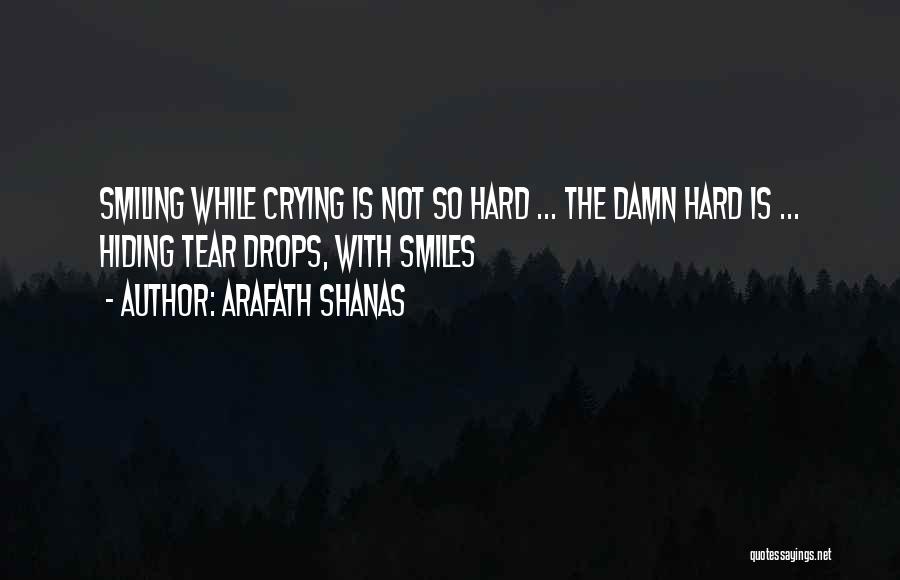 Hiding Tears Quotes By Arafath Shanas