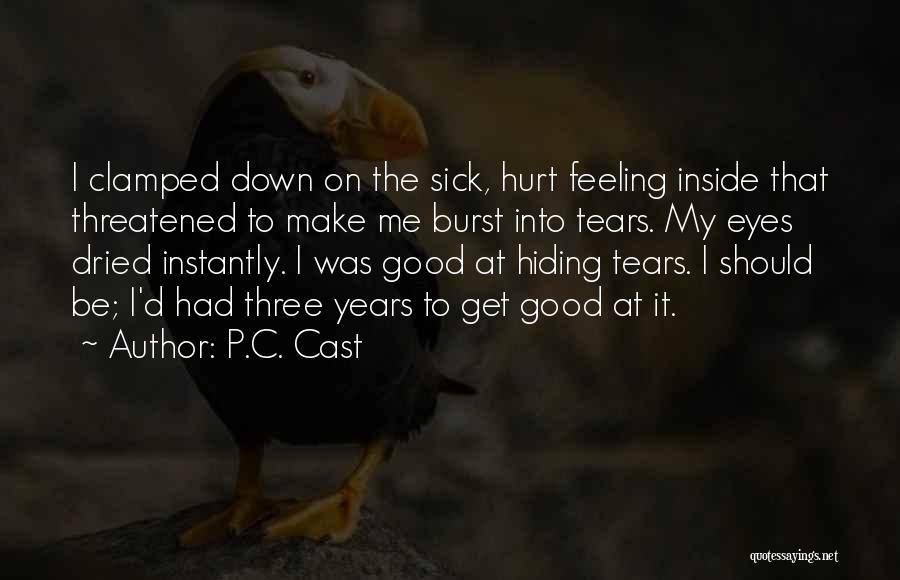 Hiding Tears Quotes By P.C. Cast