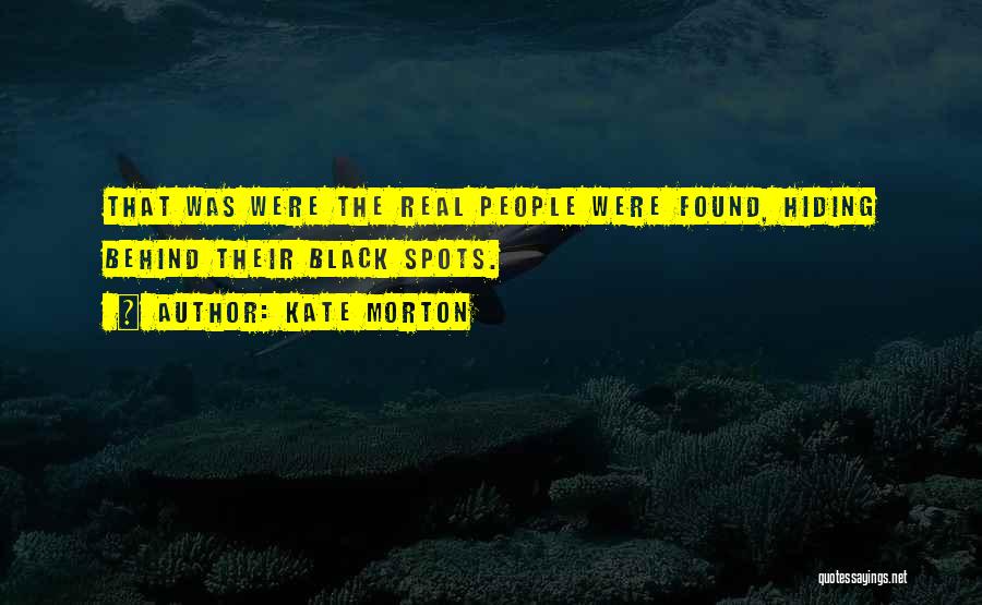 Hiding The Real You Quotes By Kate Morton